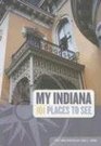 My Indiana 101 Places to See