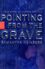 Pointing from the Grave: A True Story of Murder and DNA