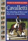 Cavaletti The Schooling of Horse and Rider over Ground Poles