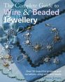 The Complete Guide to Wire  Beaded Jewelry