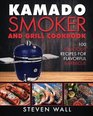 Kamado Smoker and Grill Cookbook 100 Delicious Recipes for Flavorful Barbecue