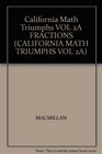 California Math Triumphs VOL 2A FRACTIONS