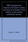 1986 Supplement Casner and Leach cases and text on property third edition