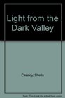 Light from the Dark Valley