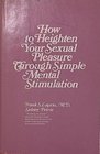 How to heighten your sexual pleasure through simple mental stimulation