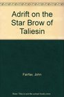 Adrift on the Star Brow of Taliesin