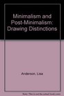 Minimalism and PostMinimalism Drawing Distinctions