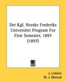 Det Kgl Norske Frederiks Universitet Program For First Semester 1897