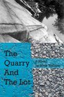 The Quarry and The Lot