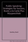 Public Speaking Strategies for Success Books a la Carte Plus MySpeechLab