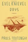 Evel Knievel Days A Novel