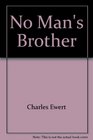 No Man's Brother The Story of Etienne Brule