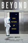 Beyond Our Future in Space