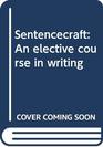 Sentencecraft An elective course in writing