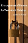 Estrangement of Parents by Their Adult Children