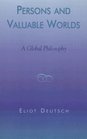 Persons and Valuable Worlds A Global Philosophy