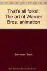 That's all folks The art of Warner Bros animation