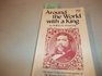 Around The World With A King The Story of the Circumnavigation of His Majesty King David Kalakaua