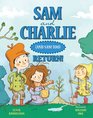 Sam and Charlie  Return