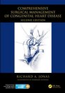 Comprehensive Surgical Management of Congenital Heart Disease Second Edition