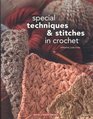 Special Techniques & Stitches in Crochet