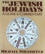 The Jewish Holidays A Guide and Commentary