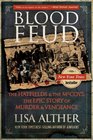Blood Feud The Hatfields and the McCoys The Epic Story of Murder and Vengeance