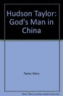 Hudson Taylor God's Man in China