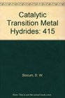 Catalytic Transition Metal Hydrides