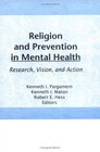 Religion and Prevention in Mental Health Research Vision and Action