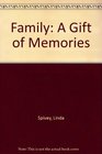 Family A Gift of Memories