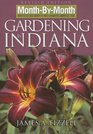 Month-by-Month Gardening in Indiana: Revised Edition: What to Do Each Month to Have a Beautiful Garden All Year