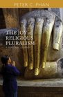 The Joy of Religious Pluralism A Personal Journey
