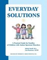 Everyday Solutions: A Practical Guide for Families of Children with Autism Spectrum Disorder