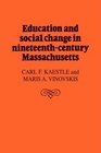 Education and Social Change in NineteenthCentury Massachusetts
