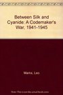 Between Silk and Cyanide A Codemaker's War 19411945