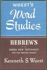 Hebrews in the Greek New Testament for the English Reader (Wuest's Word Studies)
