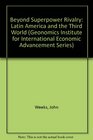 Beyond Superpower Rivalry Latin America and the Third World