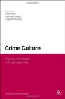 Crime Culture Figuring Criminality in Fiction and Film