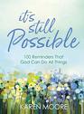 It's Still Possible 100 Reminders That God Can Do All Things