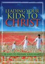 Leading Your Kids to Christ 30 Days to Prepare Your Heart