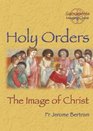 Holy Orders The Image of Christ