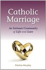 Catholic Marriage An Intimate Community of Life and Love