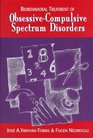 Biobehavioral Treatment of ObsessiveCompulsive Spectrum Disorders Biobehavioral Treatment and Management