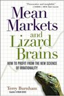 Mean Markets and Lizard Brains How to Profit from the New Science of Irrationality