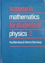 A Course in Mathematics for Students of Physics Volume 2