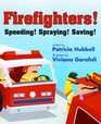 Firefighters Speeding Spraying Saving