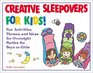 Creative Sleepovers for Kids  Fun Activities Themes and Ideas for Overnight Parties for Boys or Girls