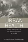 Urban  Health Readings in the Social Built and Physical Environments of US Cities