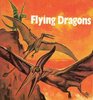 Flying Dragons Ancient Reptiles That Ruled the Air